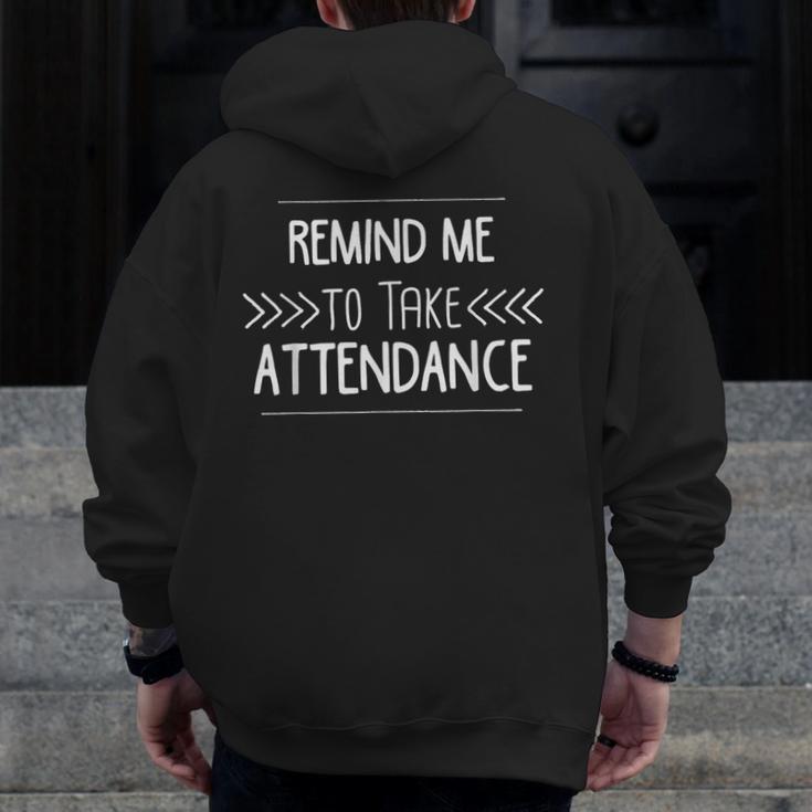 Remind Me To Take Attendance Teacher T Shirt Men Zip Up Hoodie Back Print, funny design