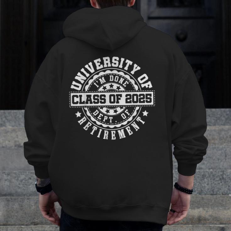Retired 2025 For Teacher Retirement University Of I'm Done Men Zip Up Hoodie Back Print, funny design