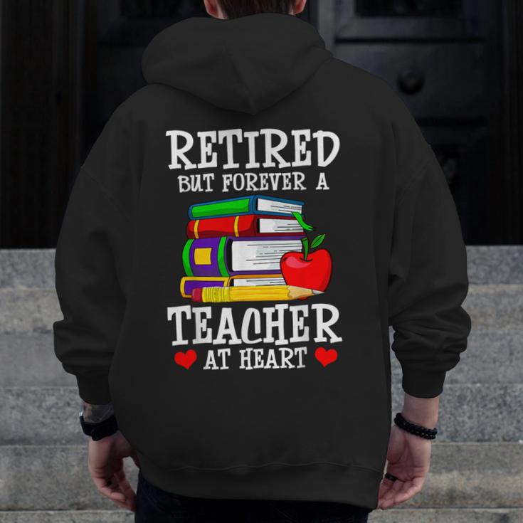 Retired But Forever a Teacher At Heart Teacher Retirement Men Zip Up Hoodie Back Print, funny design Retired But Forever a Teacher At Heart Teacher Retirement Men Zip Up Hoodie Back Print, funny design