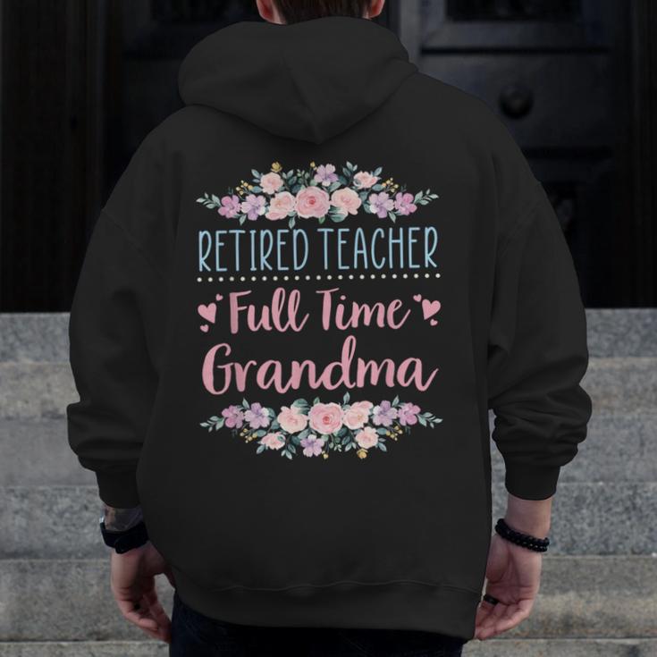 Retired Teacher Full Time Grandma Teaching Retirement Men Zip Up Hoodie Back Print, funny design Retired Teacher Full Time Grandma Teaching Retirement Men Zip Up Hoodie Back Print, funny design