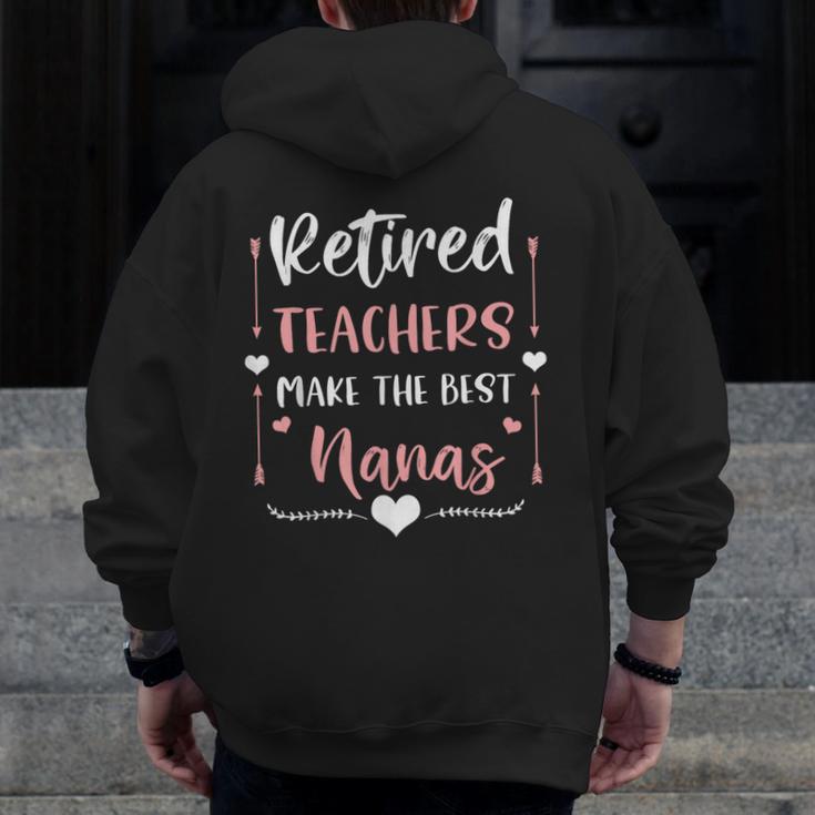 Retired Teachers Make The Best Nanas Cute G Ma Nana Grandma Men Zip Up Hoodie Back Print, funny design