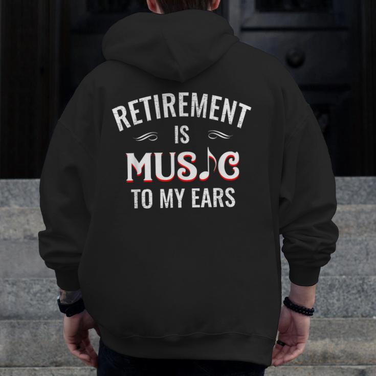 Retirement Is Music To My Ears Retired Music Teacher Men Zip Up Hoodie Back Print, funny design