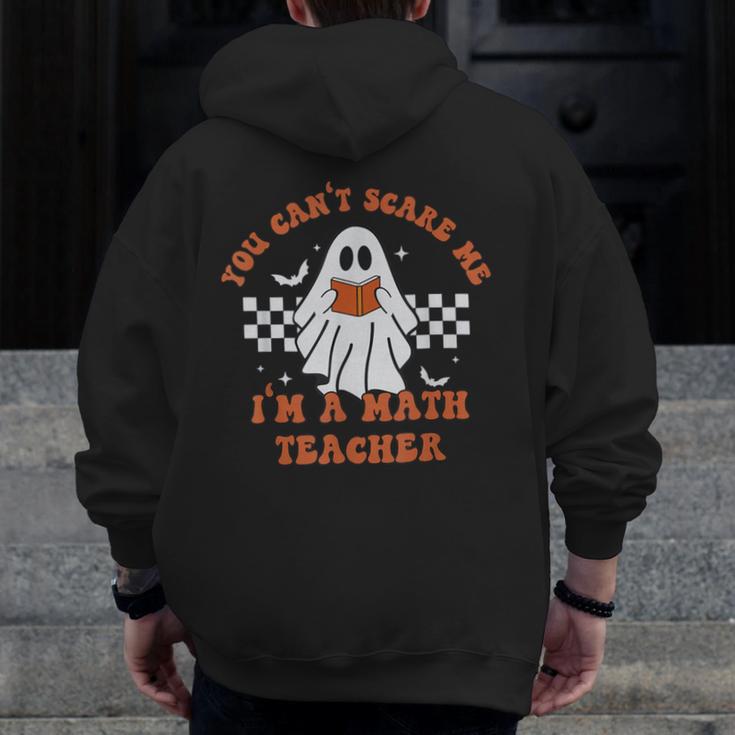 Retro You Can't Scare Me I'm A Math Teacher Cute Ghost Women Men Zip Up Hoodie Back Print, funny design