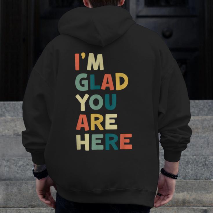 Retro I’m Glad You Are Here Women Men Teacher Men Zip Up Hoodie Back Print, funny design