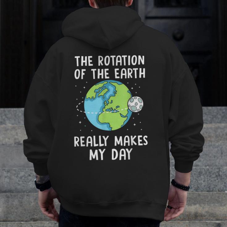 Rotation Of The Earth Makes My Day Science Teacher Earth Day Men Zip Up Hoodie Back Print, Science Teacher Gifts, funny design