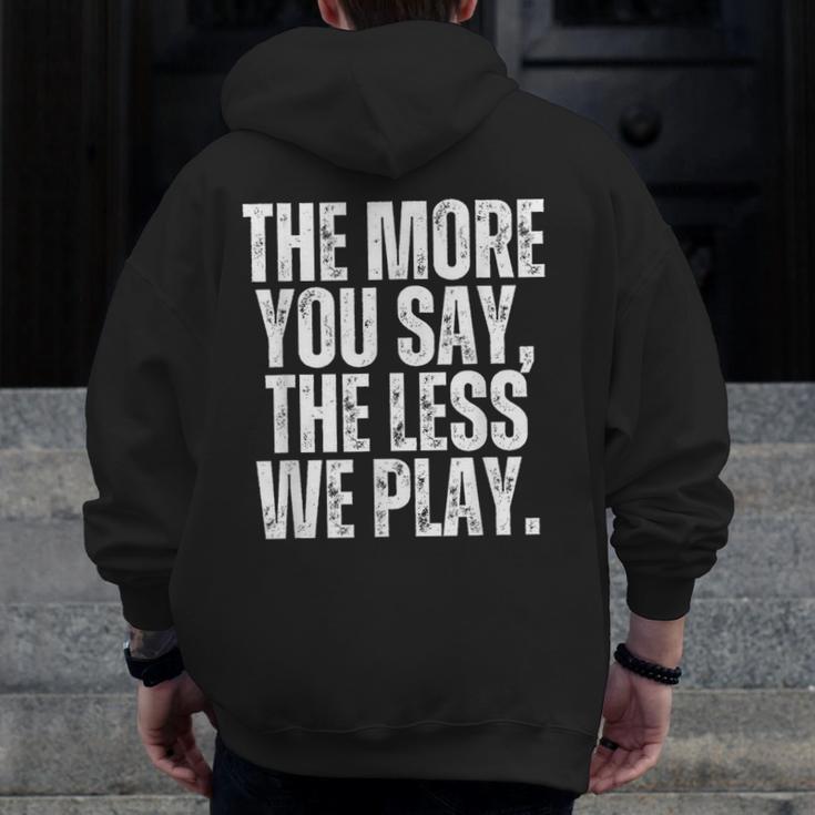 The More You Say The Less We Play Men Women PE Teacher Men Zip Up Hoodie Back Print, Pe Teacher Gifts, funny design The More You Say The Less We Play Men Women PE Teacher Men Zip Up Hoodie Back Print, Pe Teacher Gifts, funny design