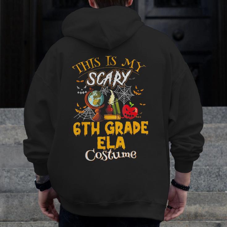 This Is My Scary 6th Grade ELA Costume Teacher Men Women Men Zip Up Hoodie Back Print, funny design