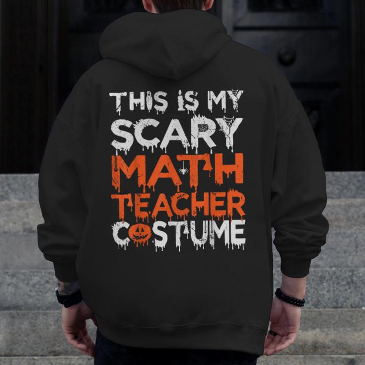 This Is My Scary Math Teacher Costume For Halloween Men Zip Up Hoodie Back Print, funny design This Is My Scary Math Teacher Costume For Halloween Men Zip Up Hoodie Back Print, funny design