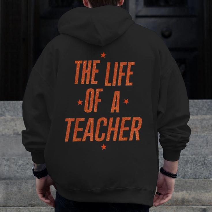 School Teachers Day The Life Of A Teacher Teaching Men Zip Up Hoodie Back Print, funny design School Teachers Day The Life Of A Teacher Teaching Men Zip Up Hoodie Back Print, funny design