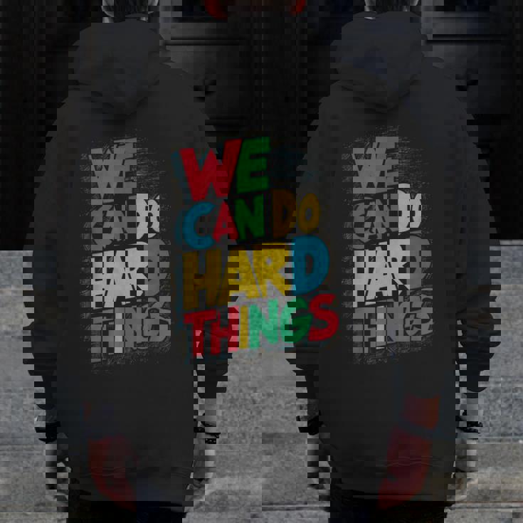 School Teachers Motivational Quote We Can Do Hard Things Men Women Kids Men Zip Up Hoodie Back Print, funny design