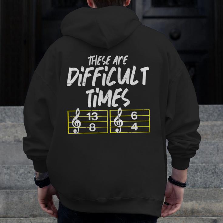 These Are Times Difficult Music Teacher Band Men Women Men Zip Up Hoodie Back Print, funny design