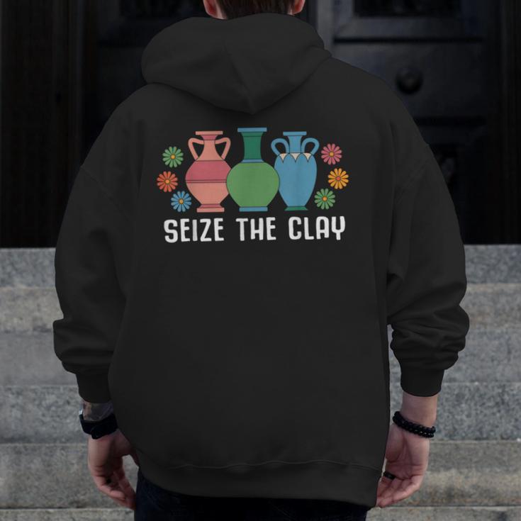Seize The Clay Pottery Teacher Ceramics Potter Maker Men Zip Up Hoodie Back Print, funny design Seize The Clay Pottery Teacher Ceramics Potter Maker Men Zip Up Hoodie Back Print, funny design