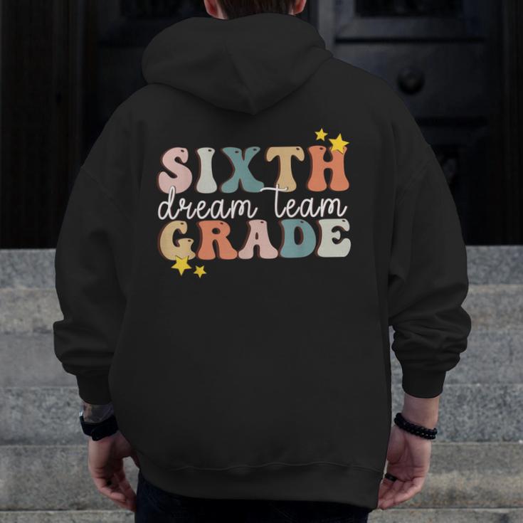 Sixth Grade Dream Team First Day Of 6th Grade Teachers Men Zip Up Hoodie Back Print, First Grade Teacher Gifts, funny design Sixth Grade Dream Team First Day Of 6th Grade Teachers Men Zip Up Hoodie Back Print, First Grade Teacher Gifts, funny design