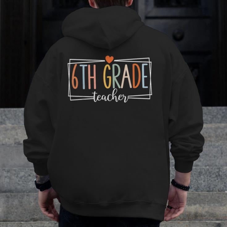Sixth Grade Teacher 6th Grade Teachers Back To School For Men Women Kids Men Zip Up Hoodie Back Print, funny design Sixth Grade Teacher 6th Grade Teachers Back To School For Men Women Kids Men Zip Up Hoodie Back Print, funny design