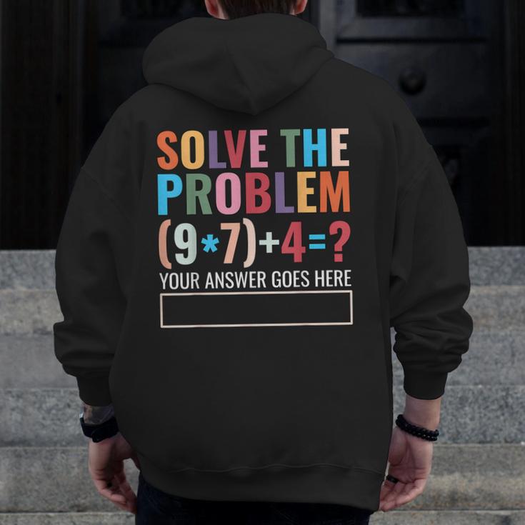Solve The Problem 67 Six Seven Math Teacher School Men Zip Up Hoodie Back Print, funny design Solve The Problem 67 Six Seven Math Teacher School Men Zip Up Hoodie Back Print, funny design