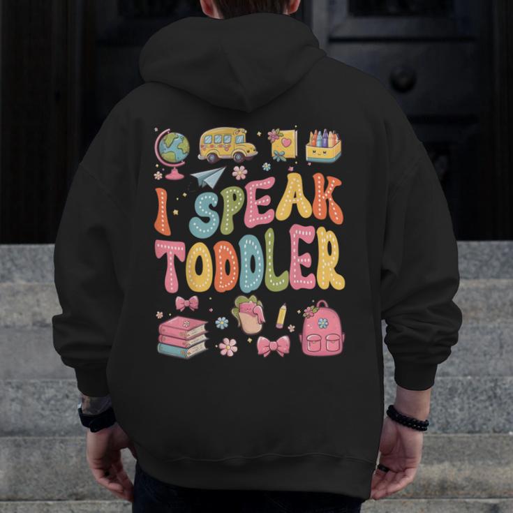 I Speak Toddler Teacher Pre-K Frist Day Back To School Men Zip Up Hoodie Back Print, funny design I Speak Toddler Teacher Pre-K Frist Day Back To School Men Zip Up Hoodie Back Print, funny design
