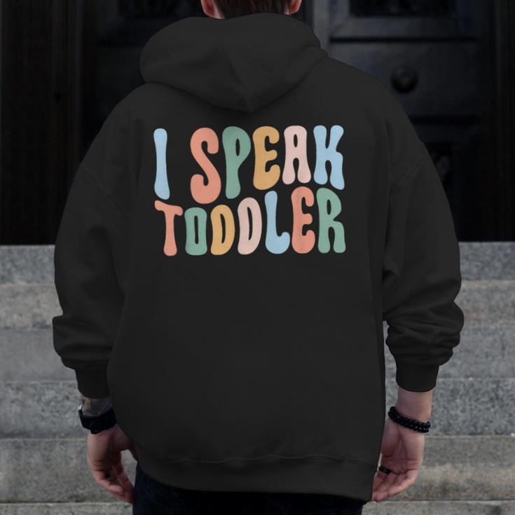 I Speak Toddler Teacher Pre School Back To School First Day Men Zip Up Hoodie Back Print, funny design I Speak Toddler Teacher Pre School Back To School First Day Men Zip Up Hoodie Back Print, funny design