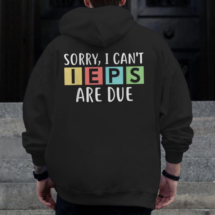 Special Education Teacher SPED Sorry I Can't IEPS Are Due Men Zip Up Hoodie Back Print, funny design Special Education Teacher SPED Sorry I Can't IEPS Are Due Men Zip Up Hoodie Back Print, funny design