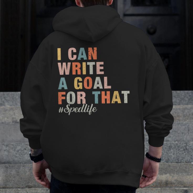 Special Education I Can Write A Goal For That Sped Teacher Men Zip Up Hoodie Back Print, funny design