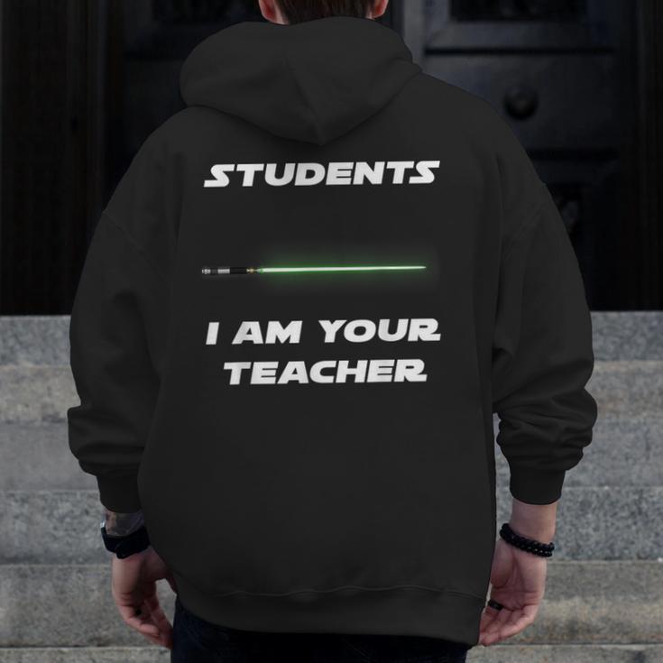 Students I Am Your Teacher T-Shirt Men Zip Up Hoodie Back Print, funny design Students I Am Your Teacher T-Shirt Men Zip Up Hoodie Back Print, funny design