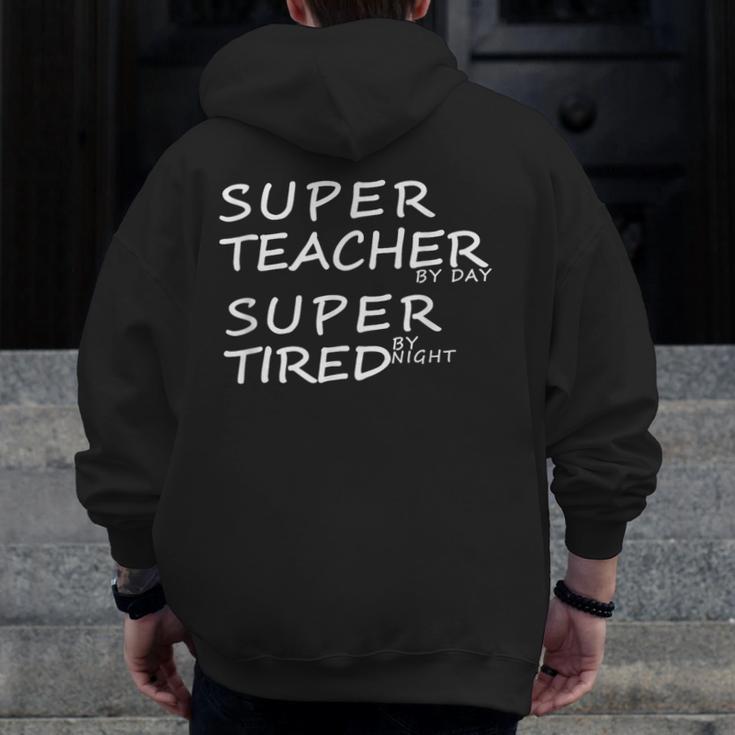 Super Teacher By Day Super Tired By Night Best Teacher Men Zip Up Hoodie Back Print, Super Teacher Gifts, funny design Super Teacher By Day Super Tired By Night Best Teacher Men Zip Up Hoodie Back Print, Super Teacher Gifts, funny design