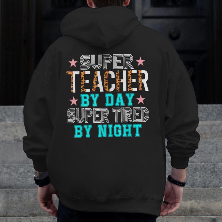 Super Teacher By Day Super Tired By Night Superhero Teacher Men Women Men Zip Up Hoodie Back Print, Super Teacher Gifts, funny design