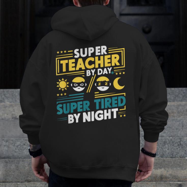 Super Teacher By Day Super Tired By Night Superheroes School Men Zip Up Hoodie Back Print, Super Teacher Gifts, funny design