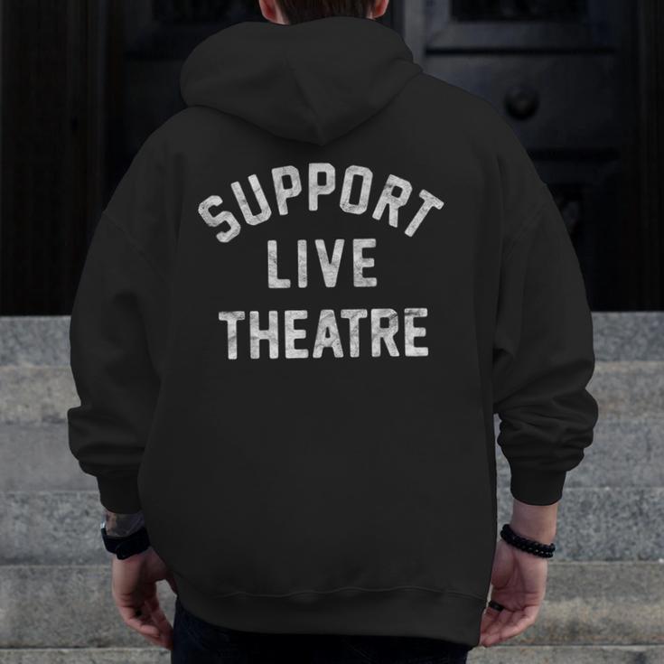Support Live Theatre Drama Club Actor Actress Drama Teacher Men Zip Up Hoodie Back Print, funny design Support Live Theatre Drama Club Actor Actress Drama Teacher Men Zip Up Hoodie Back Print, funny design