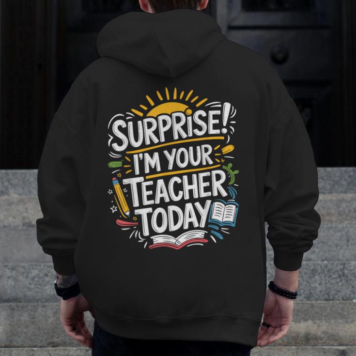 Surprise I'M Your Teacher Today Sub Substitute Teacher Men Zip Up Hoodie Back Print, funny design Surprise I'M Your Teacher Today Sub Substitute Teacher Men Zip Up Hoodie Back Print, funny design