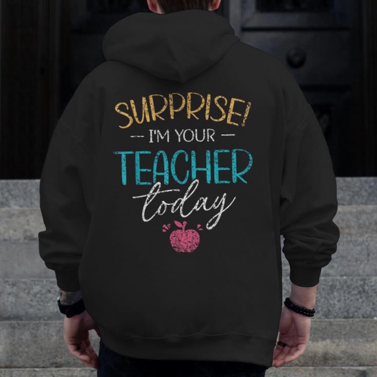 Surprise I'm Your Teacher Today Women Substitute Teacher Men Zip Up Hoodie Back Print, funny design Surprise I'm Your Teacher Today Women Substitute Teacher Men Zip Up Hoodie Back Print, funny design