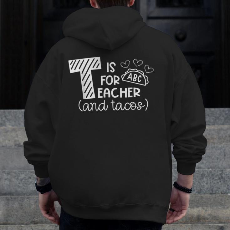T Is For Teacher And Tacos For Teacher & Tacos Lovers Men Women Girls Kids Men Zip Up Hoodie Back Print, funny design T Is For Teacher And Tacos For Teacher & Tacos Lovers Men Women Girls Kids Men Zip Up Hoodie Back Print, funny design