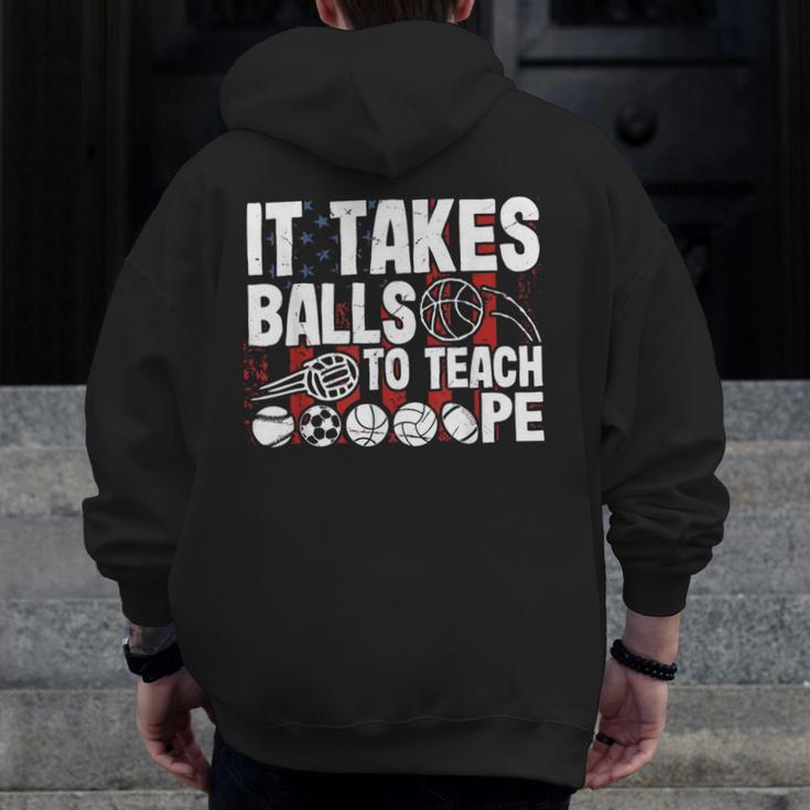 It Takes Balls To Teach Pe Teacher Chaos Coordinator US Flag Men Zip Up Hoodie Back Print, Pe Teacher Gifts, funny design
