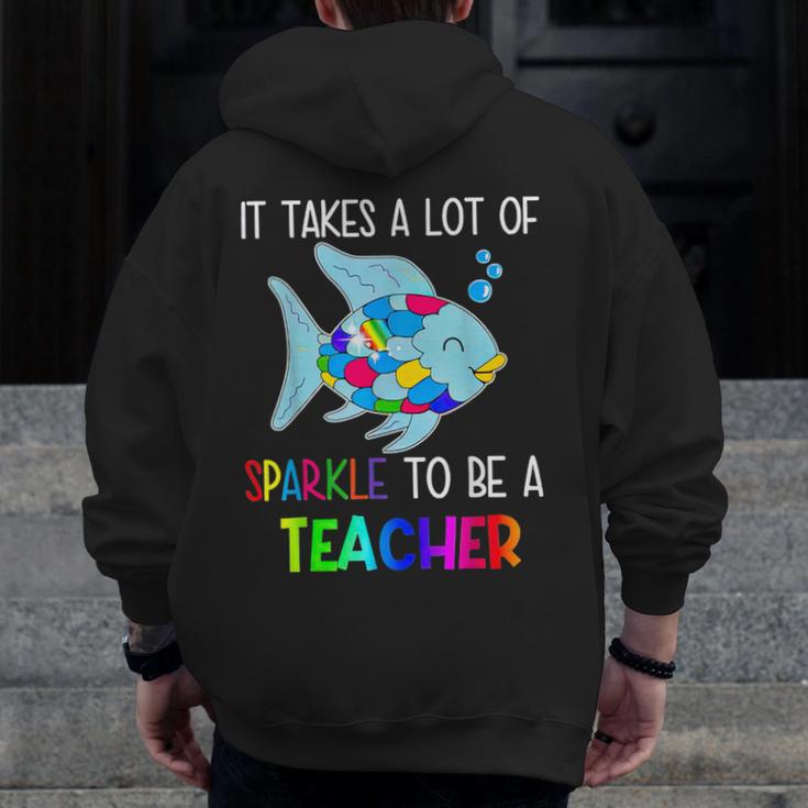 It Takes A Lot Of Sparkle To Be A Teacher Rainbow Fish For Men Women Men Zip Up Hoodie Back Print, funny design It Takes A Lot Of Sparkle To Be A Teacher Rainbow Fish For Men Women Men Zip Up Hoodie Back Print, funny design