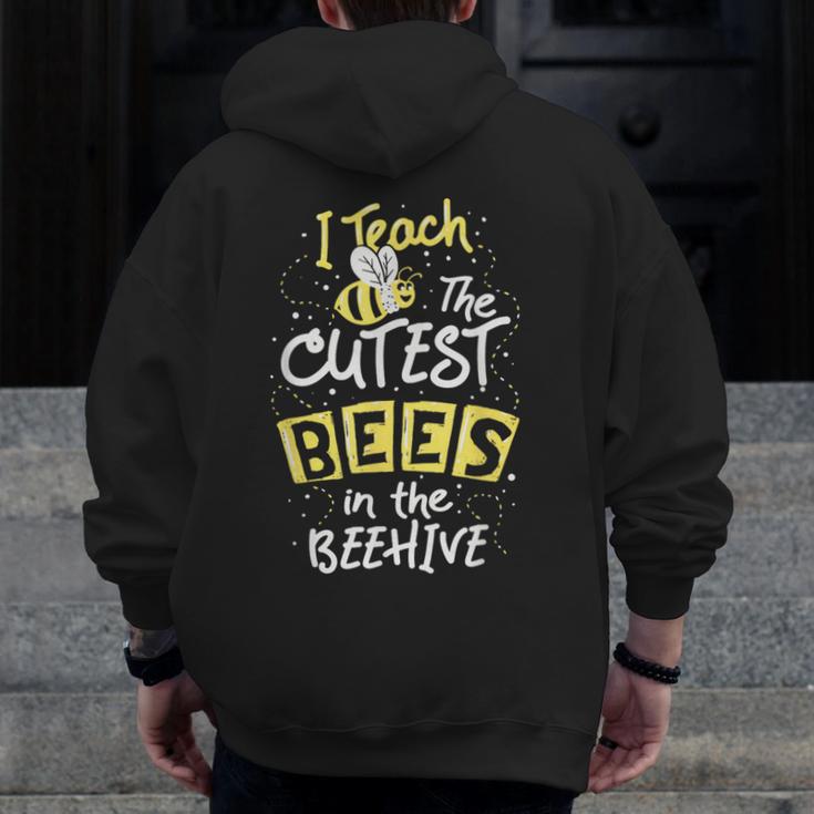 I Teach The Cutest Bees In The Beehive Kindergarten Teacher Men Zip Up Hoodie Back Print, funny design I Teach The Cutest Bees In The Beehive Kindergarten Teacher Men Zip Up Hoodie Back Print, funny design