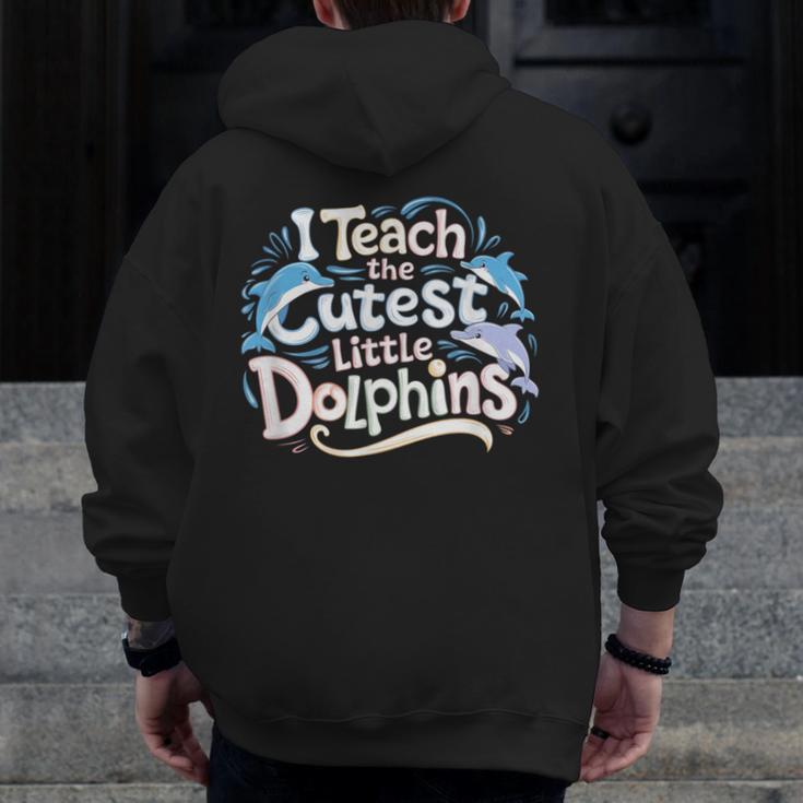 I Teach The Cutest Little Dolphins Cute Animal Teacher Men Zip Up Hoodie Back Print, funny design I Teach The Cutest Little Dolphins Cute Animal Teacher Men Zip Up Hoodie Back Print, funny design