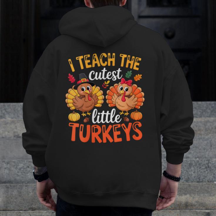 I Teach The Cutest Little Turkeys Teacher Thanksgiving Men Zip Up Hoodie Back Print, funny design