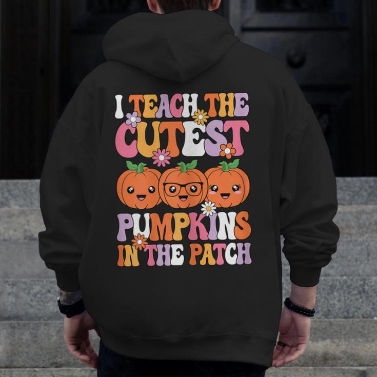 I Teach The Cutest Pumpkins Halloween Fall Teacher Women Men Zip Up Hoodie Back Print, funny design I Teach The Cutest Pumpkins Halloween Fall Teacher Women Men Zip Up Hoodie Back Print, funny design