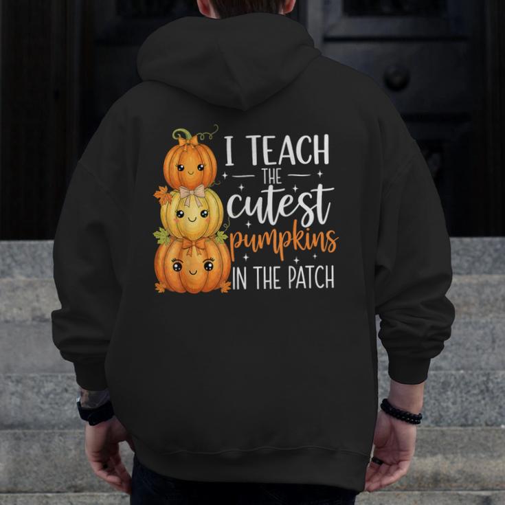 I Teach The Cutest Pumpkins In The Patch Fall Autumn Teacher Men Zip Up Hoodie Back Print, funny design
