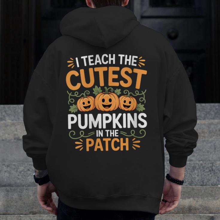 I Teach The Cutest Pumpkins In The Patch Halloween Teacher Men Zip Up Hoodie Back Print, funny design