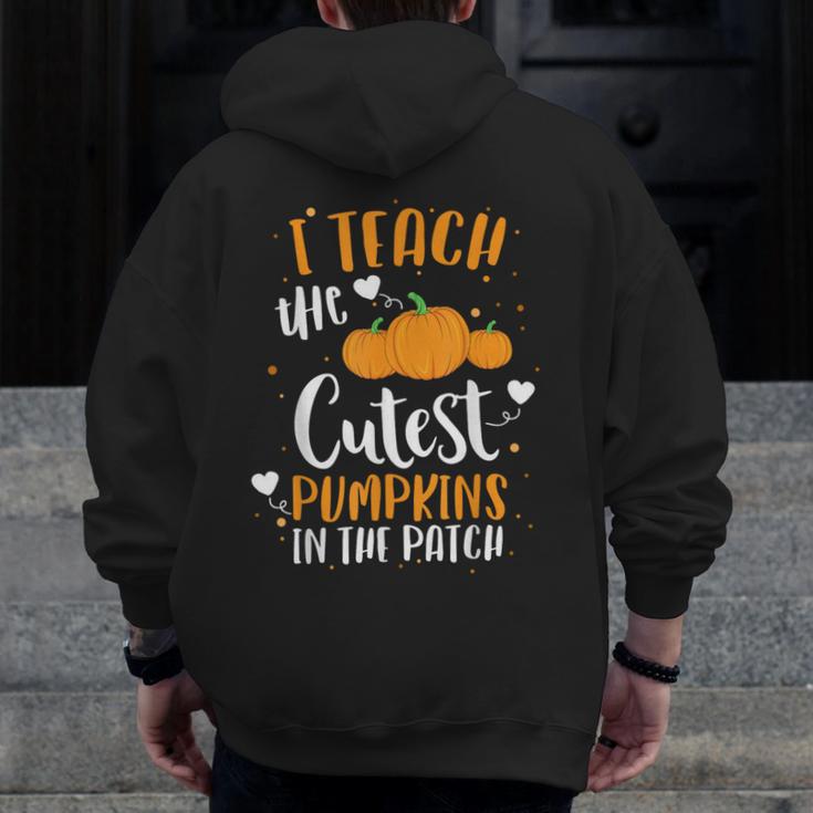 I Teach The Cutest Pumpkins In The Patch Teacher School For Men Women Kids Men Zip Up Hoodie Back Print, funny design I Teach The Cutest Pumpkins In The Patch Teacher School For Men Women Kids Men Zip Up Hoodie Back Print, funny design