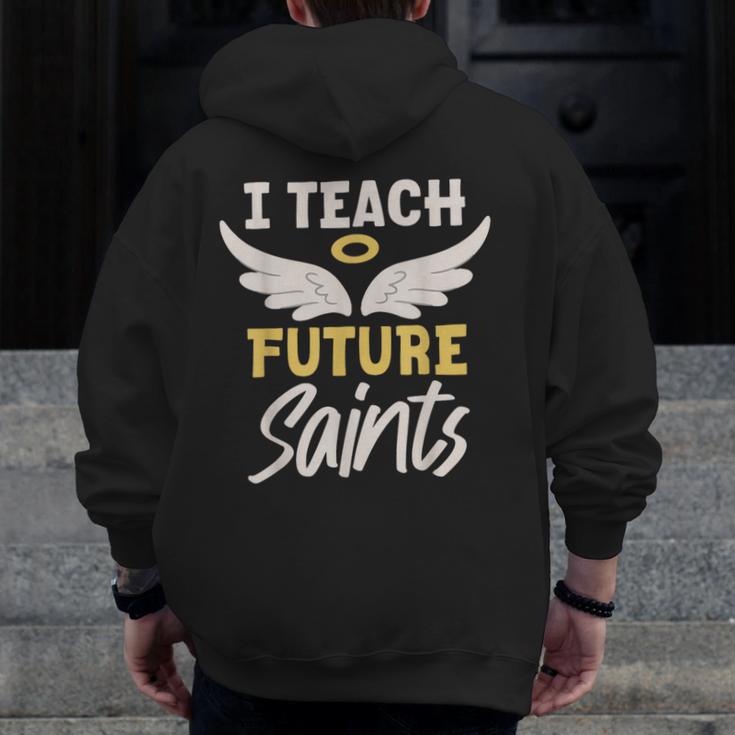 I Teach Future Saints Catholic Educator Teacher Men Zip Up Hoodie Back Print, Future Teacher Gifts, funny design
