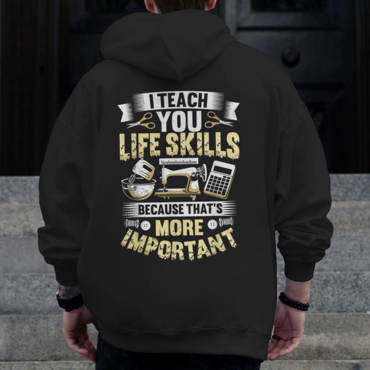 I Teach You Life Skills Home Economics Teacher Men Zip Up Hoodie Back Print, funny design I Teach You Life Skills Home Economics Teacher Men Zip Up Hoodie Back Print, funny design