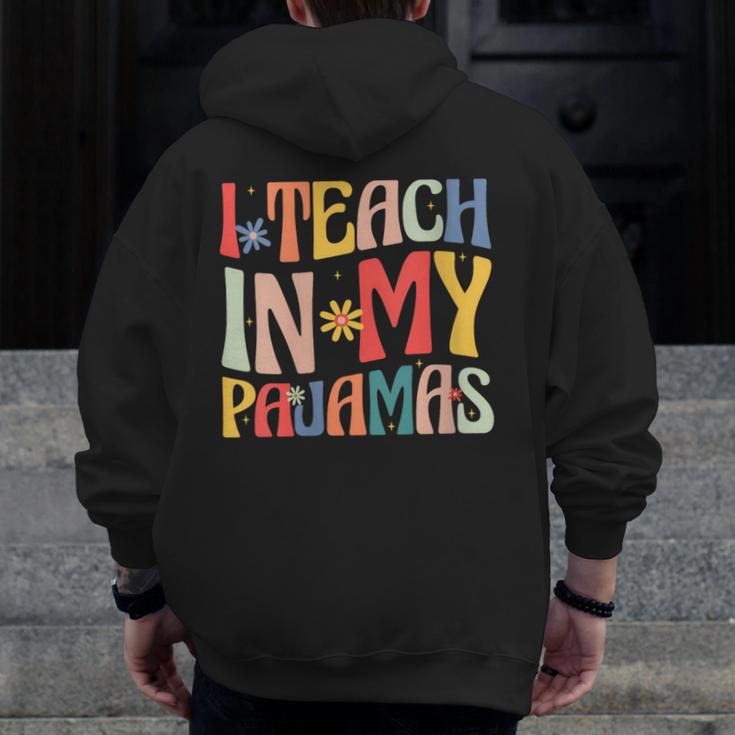 I Teach In My Pajamas Retro Groovy Teacher Humor Men Zip Up Hoodie Back Print, Groovy Teacher Gifts, funny design