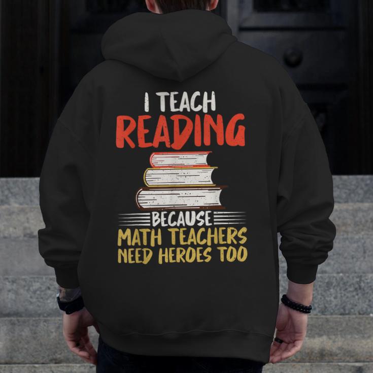 I Teach Reading Because Math Teachers Need Heroes Too Men Women Men Zip Up Hoodie Back Print, funny design I Teach Reading Because Math Teachers Need Heroes Too Men Women Men Zip Up Hoodie Back Print, funny design