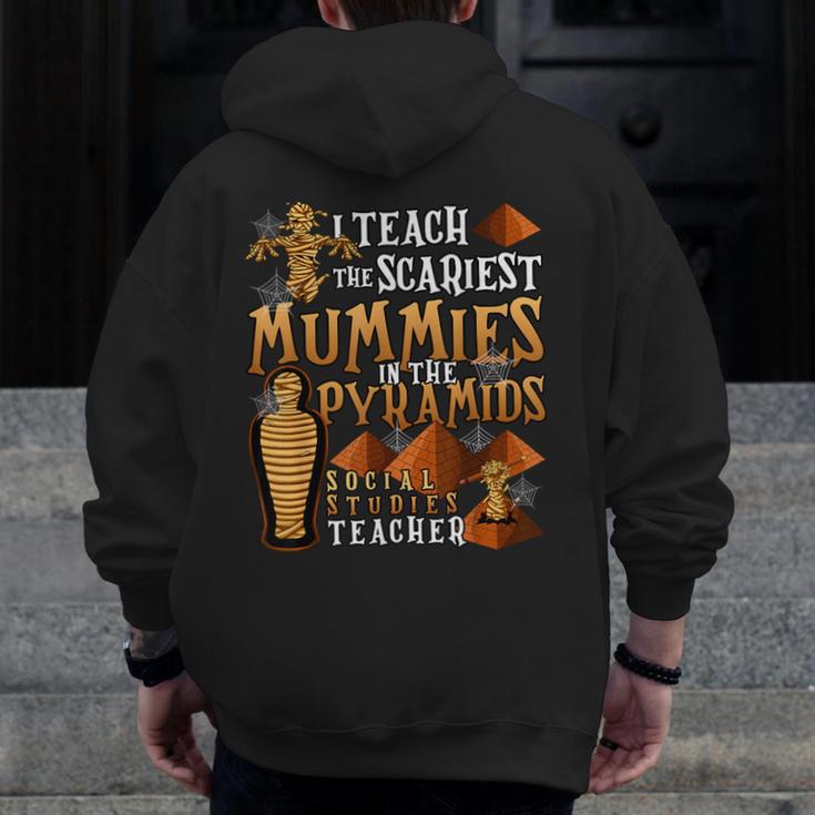 Teach The Scariest Mummies Halloween Social Studies Teacher Men Women Men Zip Up Hoodie Back Print, funny design