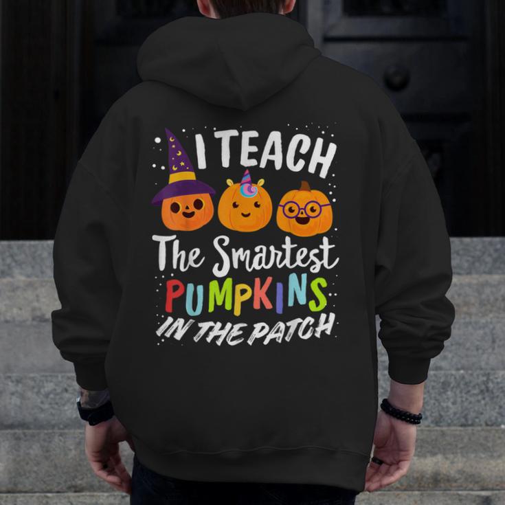 I Teach The Smartest Pumpkins The Patch Teacher Fall Season For Men Women Kids Men Zip Up Hoodie Back Print, funny design
