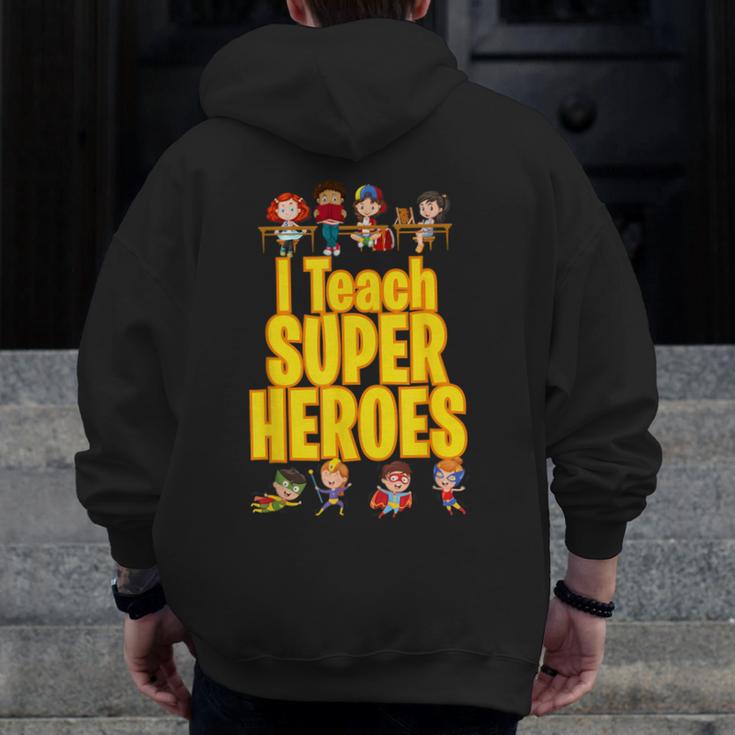 I Teach Super Heroes Comic Book Hero Teacher School Men Zip Up Hoodie Back Print, Super Teacher Gifts, funny design I Teach Super Heroes Comic Book Hero Teacher School Men Zip Up Hoodie Back Print, Super Teacher Gifts, funny design