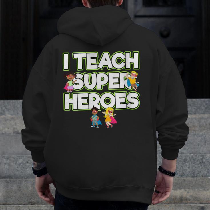 I Teach Superheroes School Teacher Professor Men Zip Up Hoodie Back Print, funny design