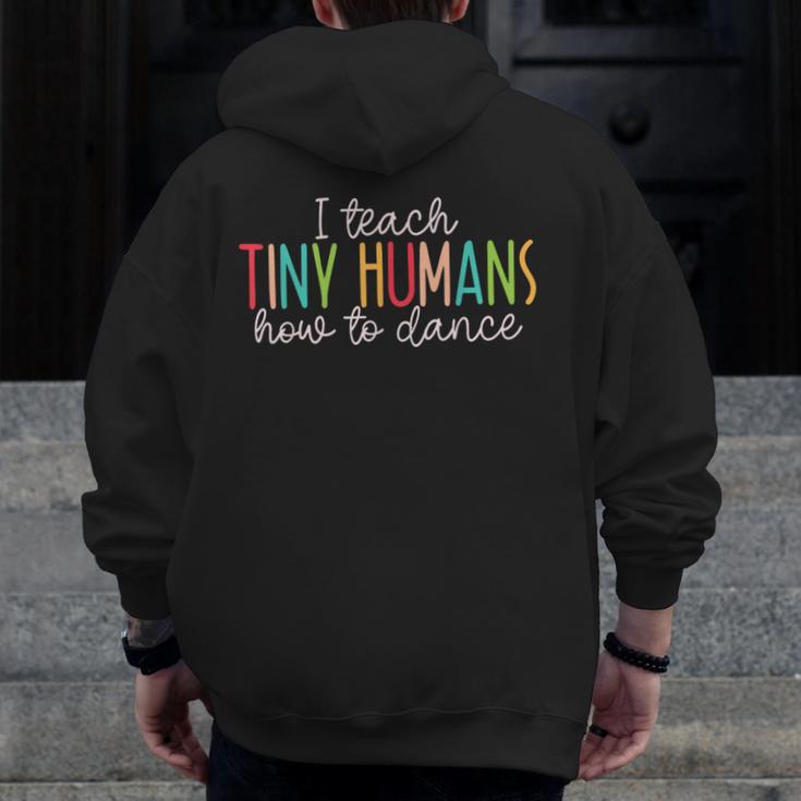 I Teach Tiny Humans How To Dance Ballet Dance Teacher Kids Men Zip Up Hoodie Back Print, funny design I Teach Tiny Humans How To Dance Ballet Dance Teacher Kids Men Zip Up Hoodie Back Print, funny design