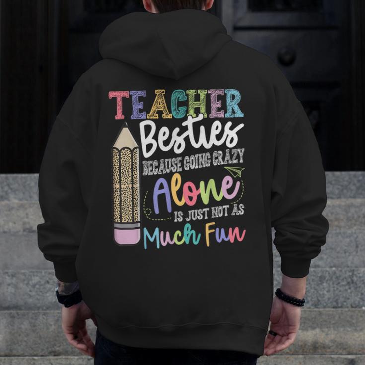Teacher Besties Because Going Crazy Alone Is Not As Much Fun Men Zip Up Hoodie Back Print, funny design Teacher Besties Because Going Crazy Alone Is Not As Much Fun Men Zip Up Hoodie Back Print, funny design
